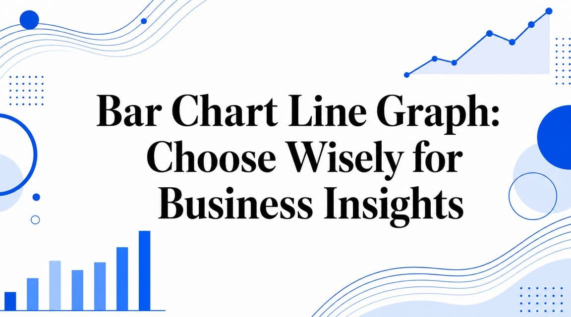 Bar Chart Line Graph: Choose Wisely for Business Insights